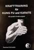 Krafttraining für Kung Fu und Karate Buch+deutsch Kung-Fu Kung+Fu Kungfu
