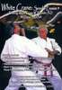 White Crane: Speed & Evasion Vol.4 dvd dvds video videos white crane kung fu kungfu kung+fu kung-fu karate okinawa gojuryu goju-ryu goju+ru wadoryu wado-ryu wado+ryu