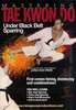 Mastering Taekwondo Under Black Belt Sparring DVD DVDs Video Videos Taekwondo TKD