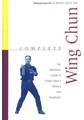 Complete Wing Chun - The definite Guide to Wing Chun's History and Tradition