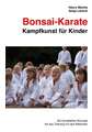 Bonsai-Karate, Kampfkunst für Kinder