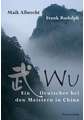 Palisander Wu - Ein Deutscher bei den Meistern in China