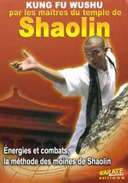 Kung fu wu shu Shaolin Par les Maîtres du Temple de Shaolin