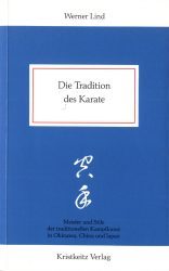Die Tradition des Karate - Meister und Stile der traditionellen Kampfkunst in Okinawa, China und Japan