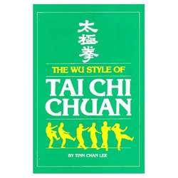 The Wu Style of Tai Chi Chuan