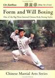 Form and Will Boxing - One of the Big Three Internal Chinese Body Boxing Styles