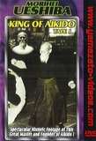 King of Aikido Morihei Ueshiba Vol.1