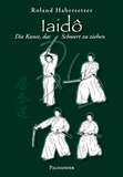 Iaido - Die Kunst, das Schwert zu ziehen