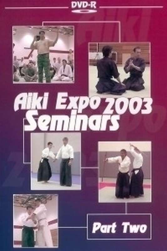 Aiki Expo 2003  6ht Friendship Seminar Vol.2