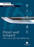 Schlatt Pinsel und Schwert - vom Geist der Kampfkünste - Dave Lowry, übersetzt von Hendrik Felber