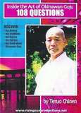 Inside the Art of Okinawan Goju Ryu Karate 108 Questions - Von Großmeister Teruo Chinen