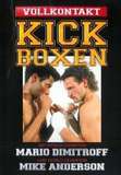 Vollkontakt Kick Boxen - Von den Weltmeister Mario Dimitroff und Mike Anderson
