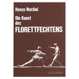Die Kunst des Florettfechtens - Renzo Nostini