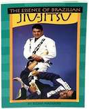 The Essence of Brazilian Jiu-Jitsu - Rigan Machado