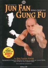 Jun Fan Gung Fu - Wing Chun Do - Francois Arambel